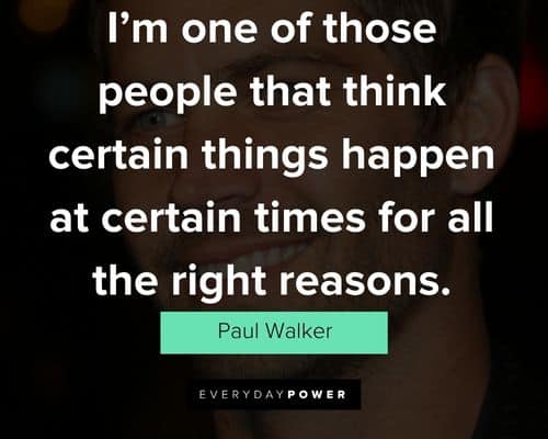 Other Paul Walker quotes