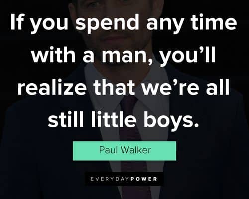 Short Paul Walker quotes