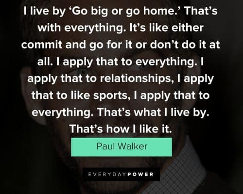 Motivational Paul Walker quotes