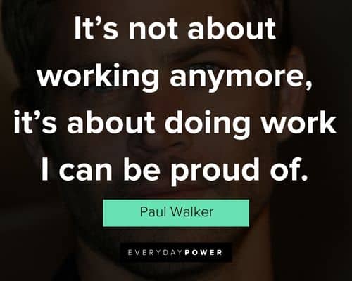 Unique Paul Walker quotes