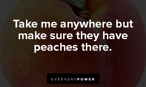 More peach quotes