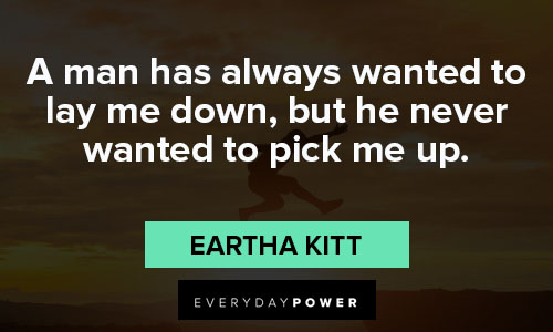 pick me up quotes from Eartha Kitt