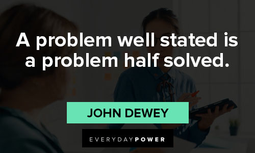 problem solving quotes on a problem well stated is a problem half solved
