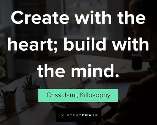 productivity quotes about create with the heart; build with the mind