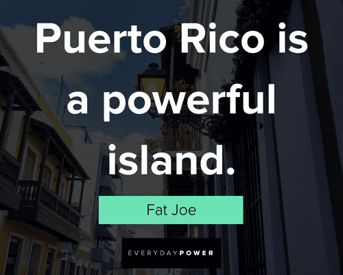 Puerto Rico quotes about powerful island