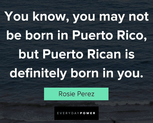 Puerto Rico quotes from Rosie Perez