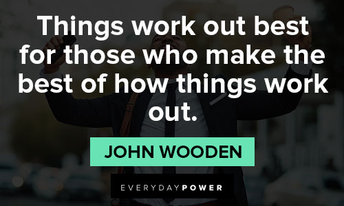 Quotes that Inspire Us and Teach Us about how things work out
