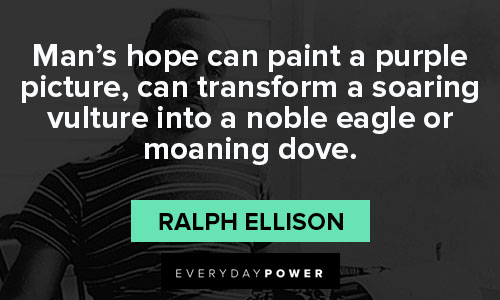 ralph ellison quotes that will inspire you to reach your highest potential