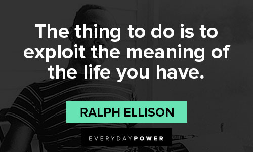 Inspirational ralph ellison quotes