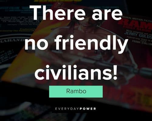 rambo quotes about there are no friendly civilians