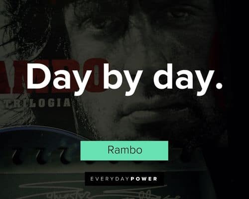 rambo quotes about day by day