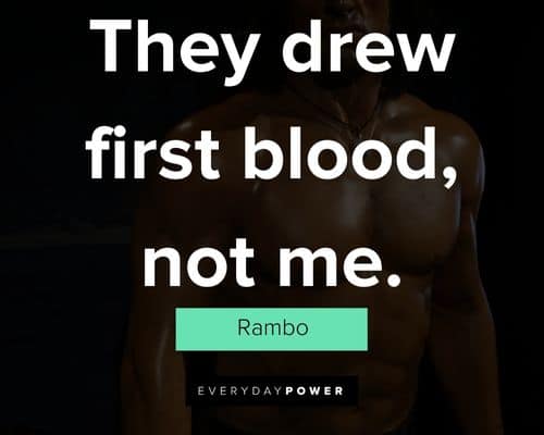 rambo quotes about they drew first blood, not me