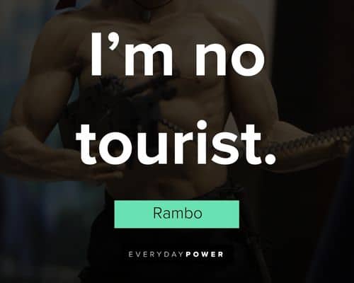 rambo quotes about I’m no tourist