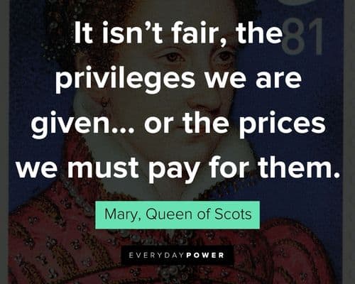 Reign quotes from Mary, Queen of Scots