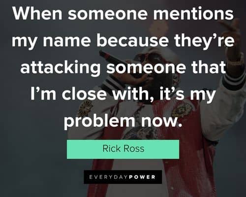 Rick Ross quotes about people and relationships