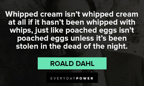 Wise and inspirational Roald Dahl quotes