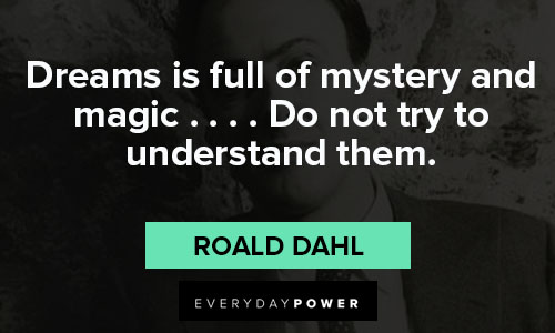 Roald Dahl quotes about dreams