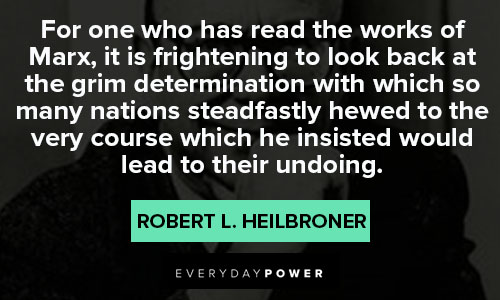 Wise and inspirational Robert Heilbroner quotes