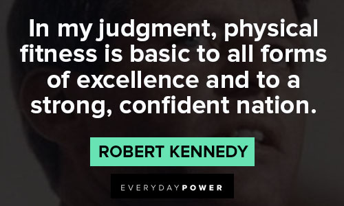 Robert Kennedy quotes about fitness