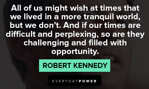 Robert Kennedy quotes that opportunity