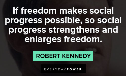 Robert Kennedy quotes that freedom