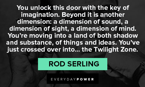 Rod Serling quotes that dimension