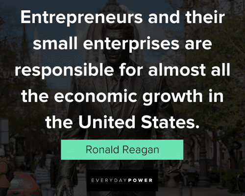 Ronald Reagan Quotes about Entrepreneurs and their small enterprises