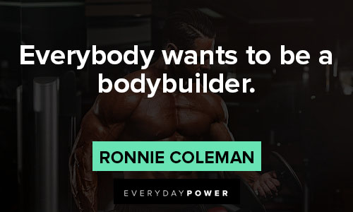 ronnie coleman quotes on training and hardwork
