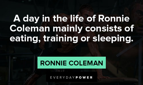 ronnie coleman quotes about training or sleeping
