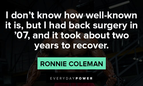 ronnie coleman quotes about surgery 
