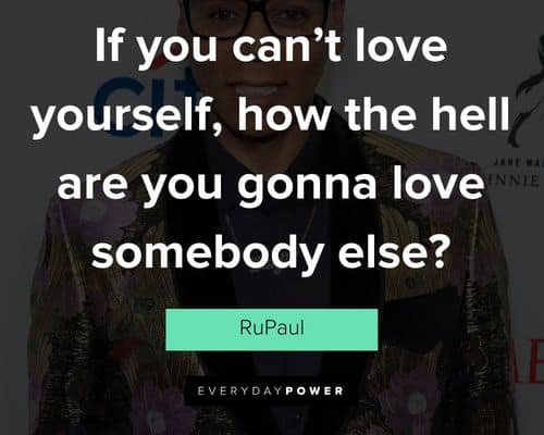 RuPaul quotes about self-confidence 