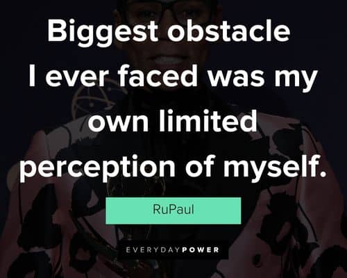Powerful RuPaul quotes