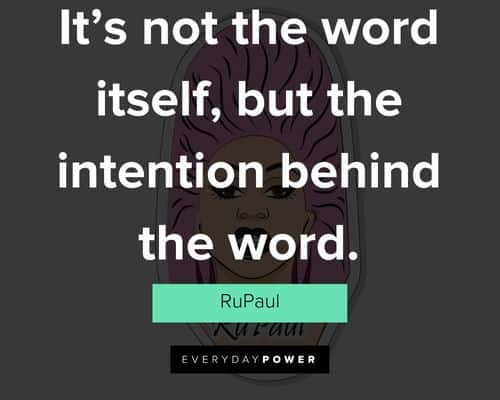 Appreciation RuPaul quotes