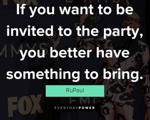 Positive RuPaul quotes