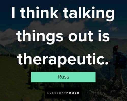Russ quotes about I think talking things out is therapeutic