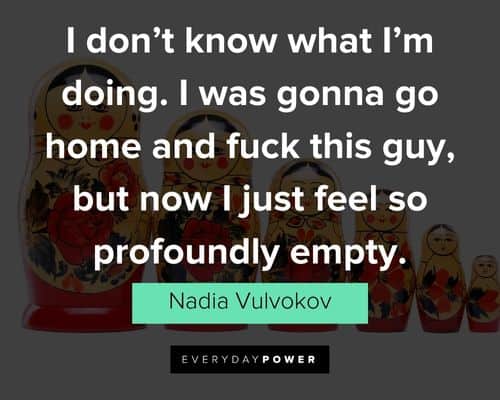 More Russian Doll quotes by Nadia Vulvokov 