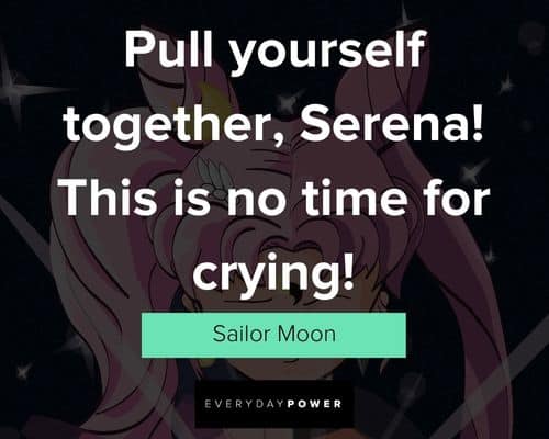 Sailor Moon quotes about pull yourself together