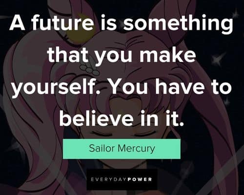 Sailor Moon quotes about a future is somethign that you make yourself