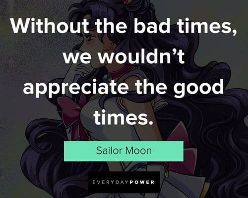 Sailor Moon quotes about the good times