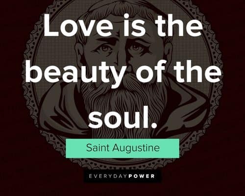Saint Augustine quotes about love is the beauty of the soul
