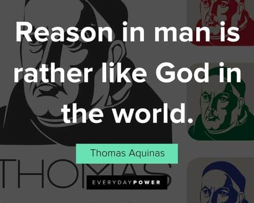 Thomas Aquinas quotes about reason in man is rather like God in the world