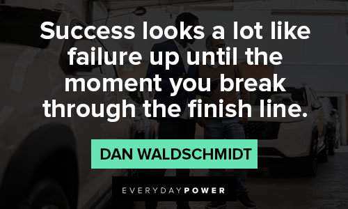 sales quotes about success on success looks a lot like failure up until the moment you break through the finish line