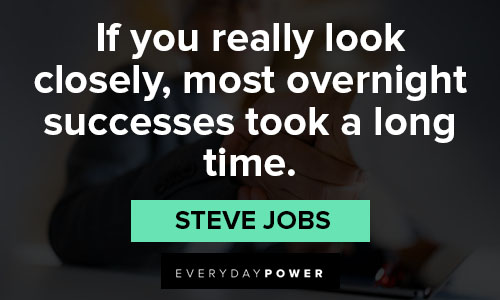 sales quotes on if you really look closely, most overnight successes took a long time