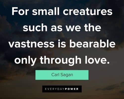 Scorpio quotes for small creatures such as we the vvastness is bearable only through love