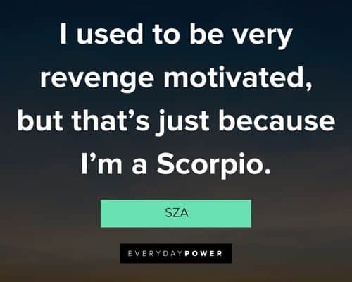 Scorpio quotes to be very revenge motivated