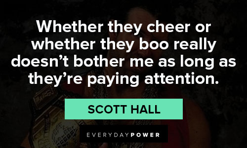 scott hall quotes on whether 