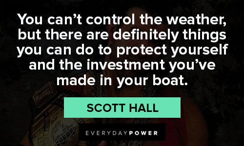 scott hall quotes on the investment you've made in your boat