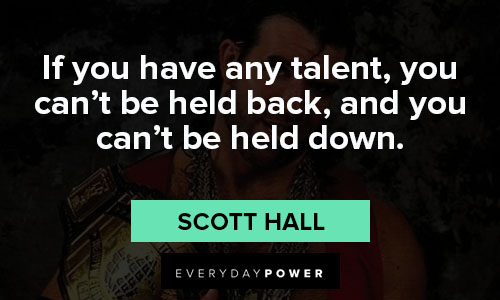 scott hall quotes on talent