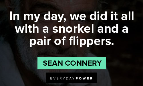 Sean Connery quotes that flippers