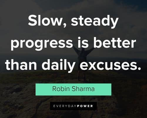 self motivation quotes about slow, steady progress is better than daily excuses